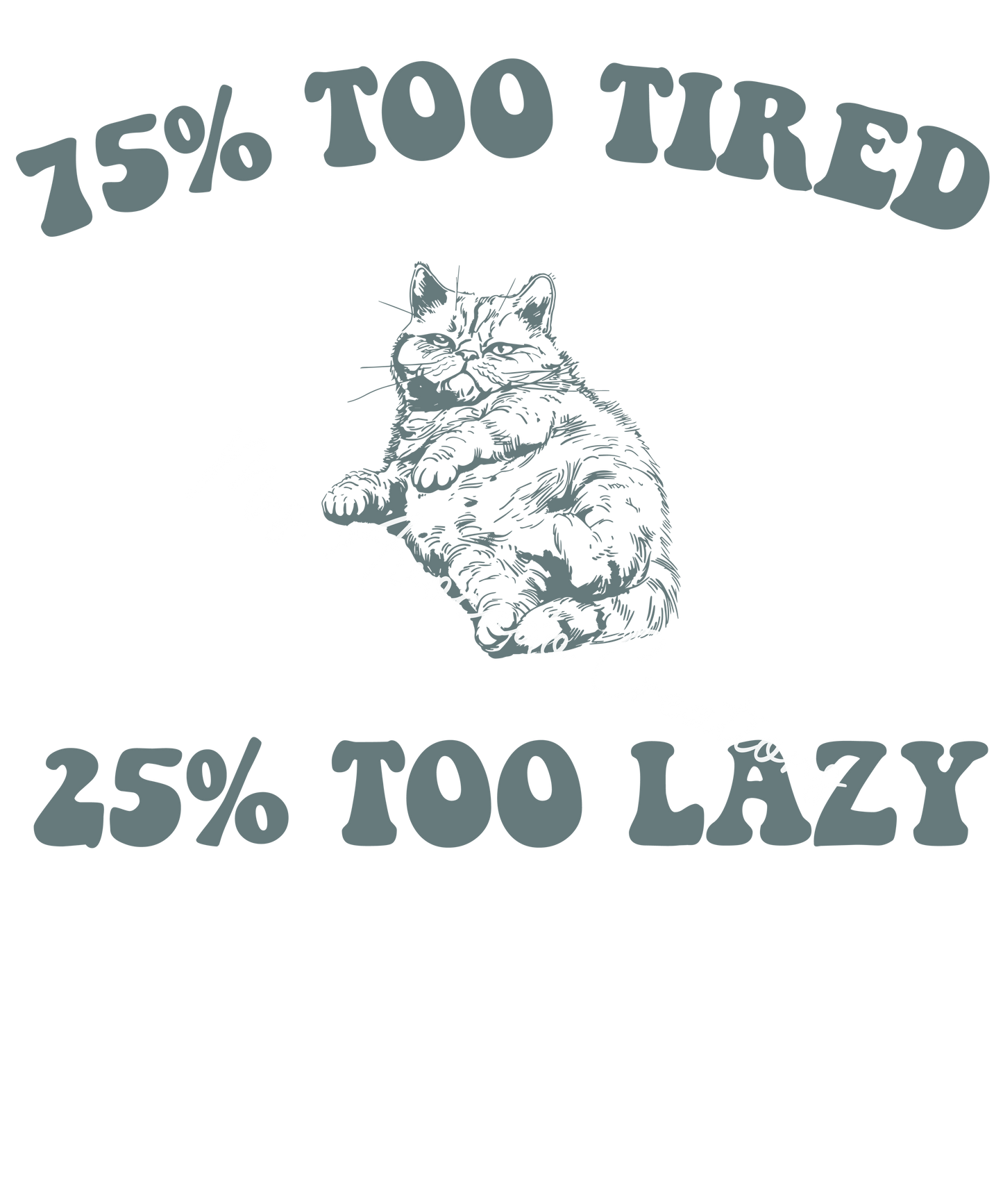25% too tired