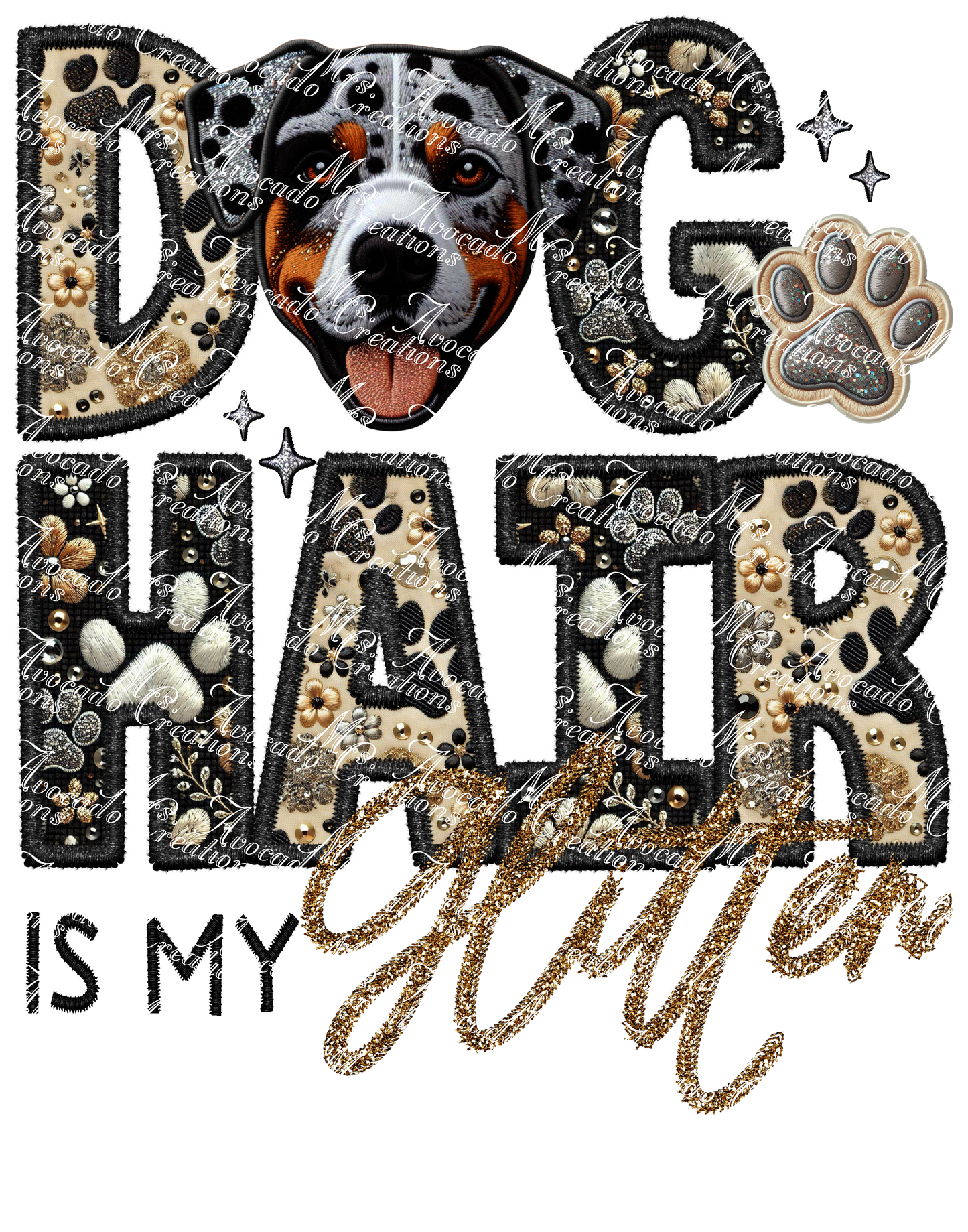 Dog Hair is My Glitter Catahoula Leopard