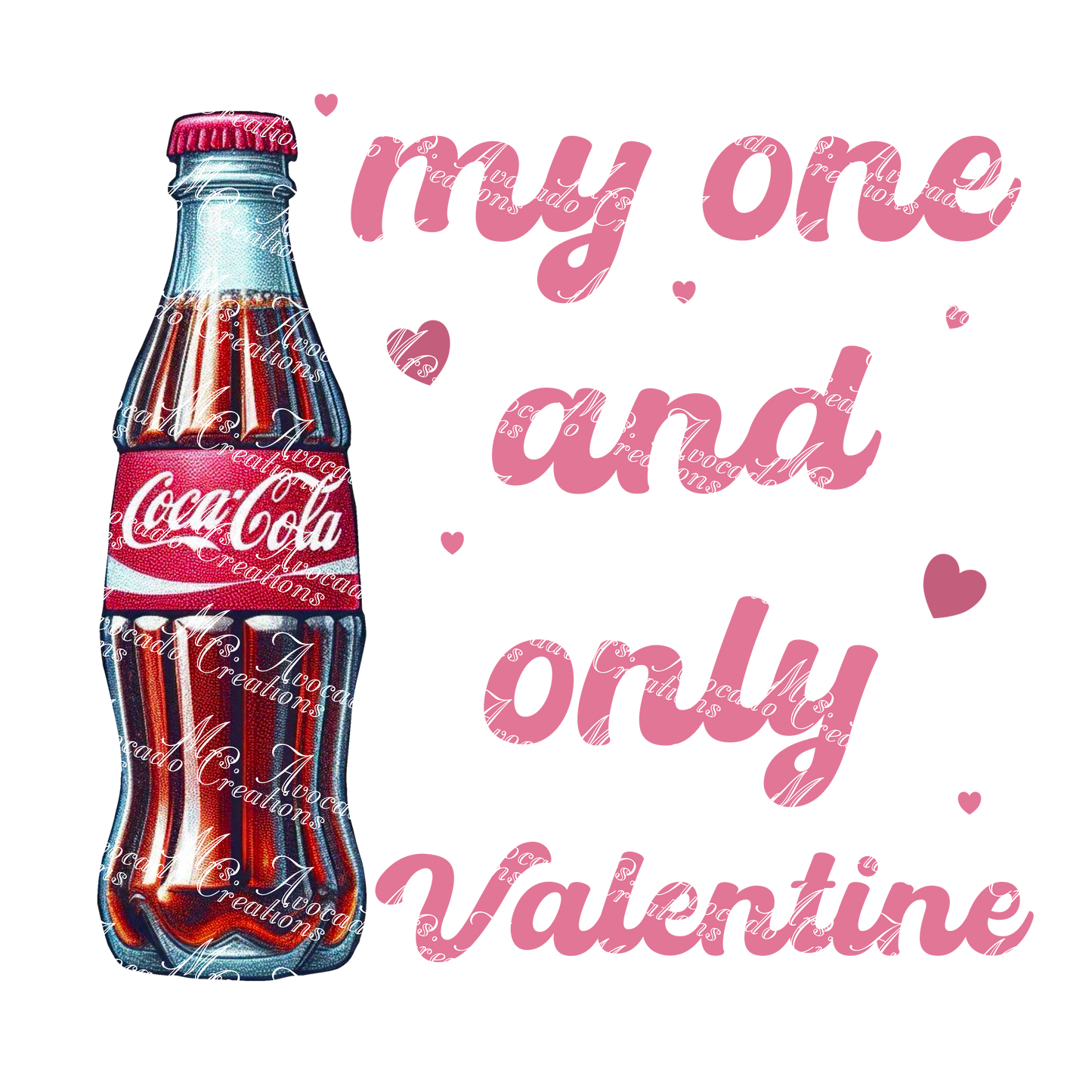 My One and Only Valentine Co*a Cola