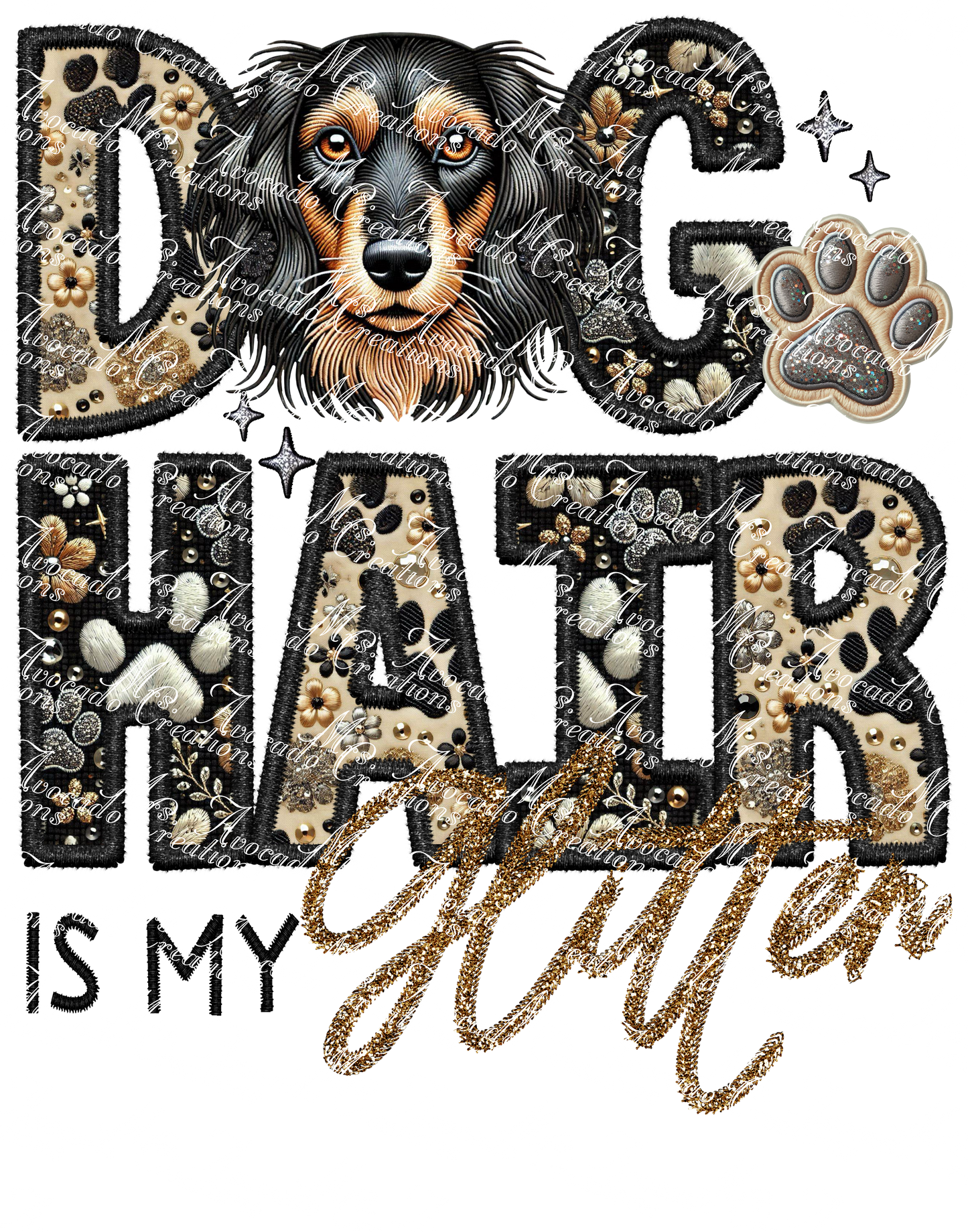 Dog Hair is My Glitter Daschund (long haired)