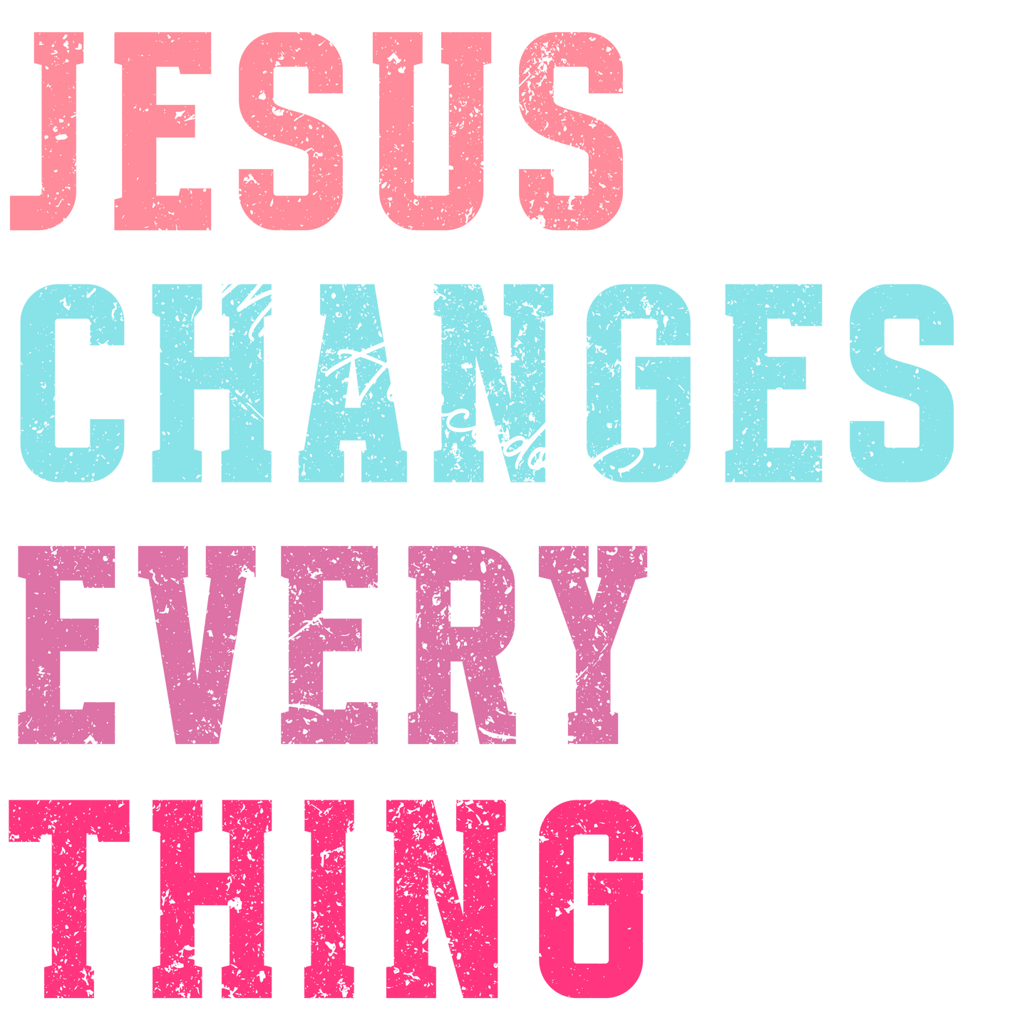 Jesus changes everything block print