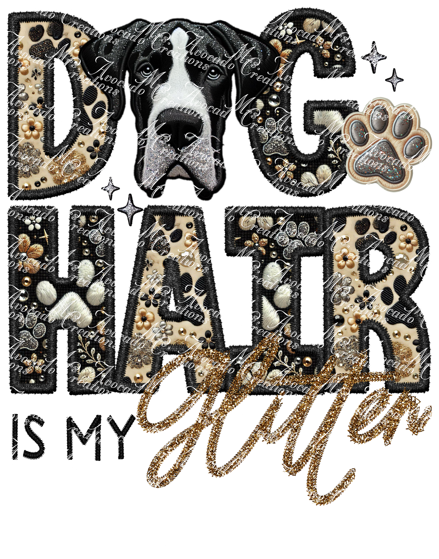 Dog Hair is My Glitter Great Dane Black/White