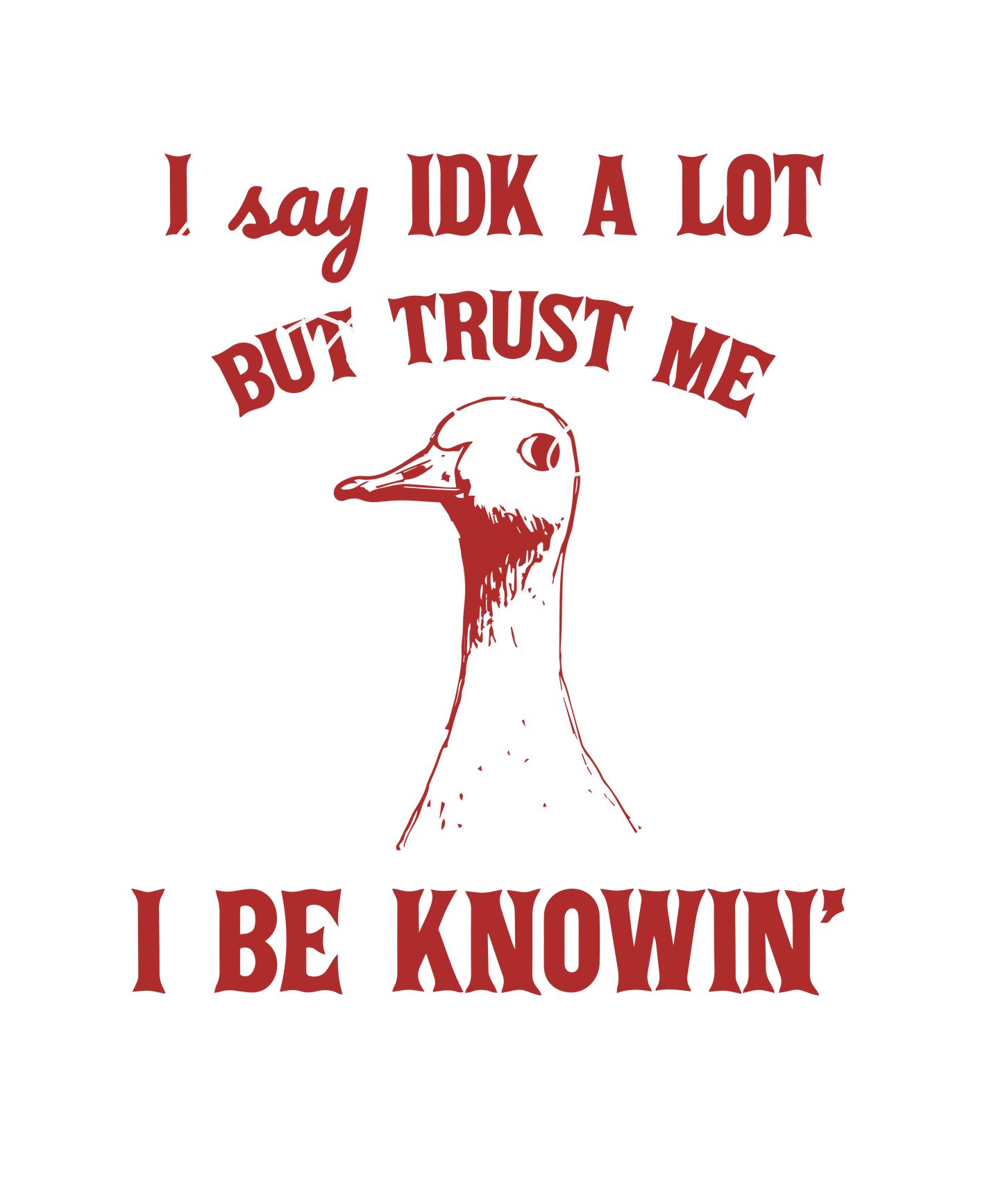 I be knowin'
