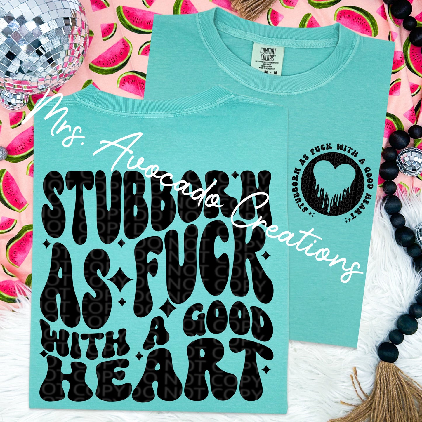 Stubborn as F with a good heart