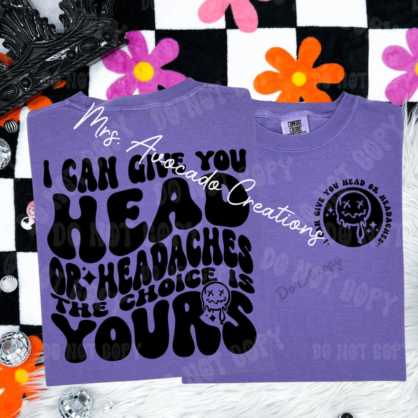 I can give you head or a headache
