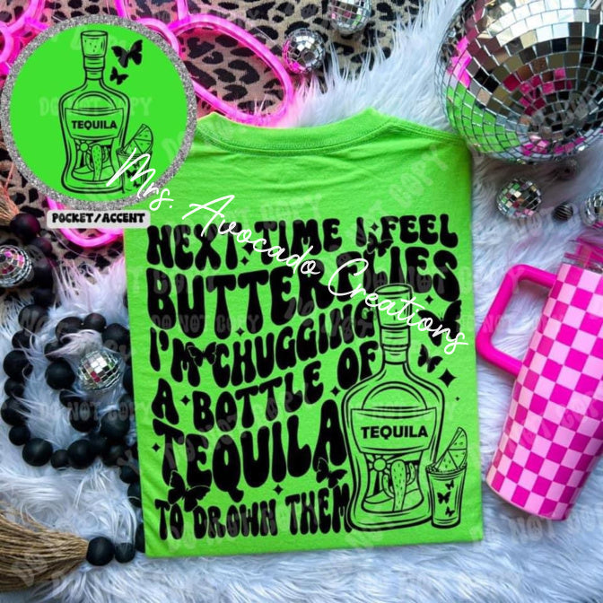 Next time I feel butterflies, I'm chasing them with tequila