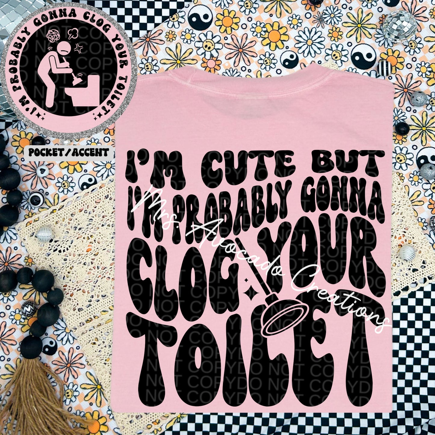 I'm cute but I'm probably going to clog your toilet