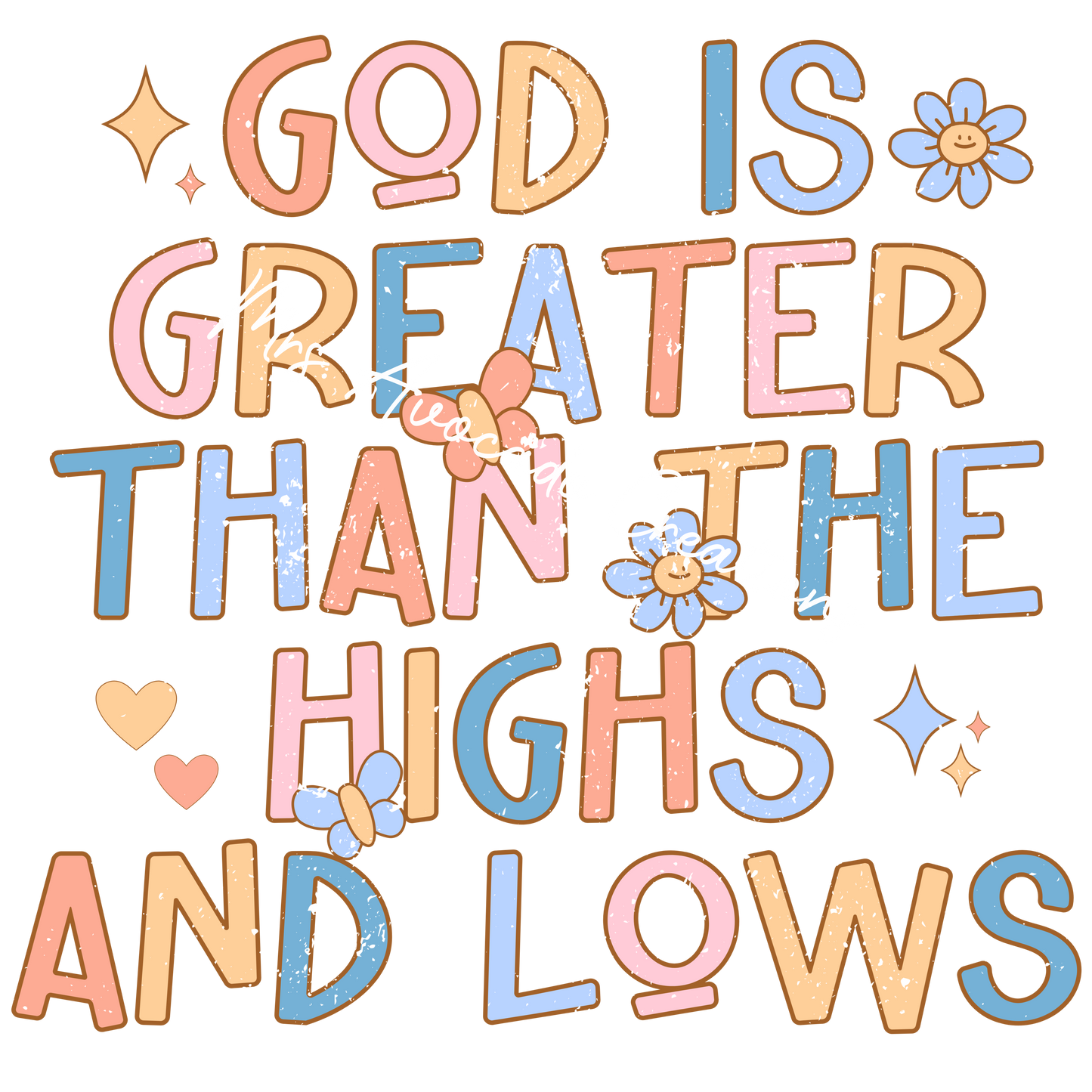 God is greater than the highs and lows