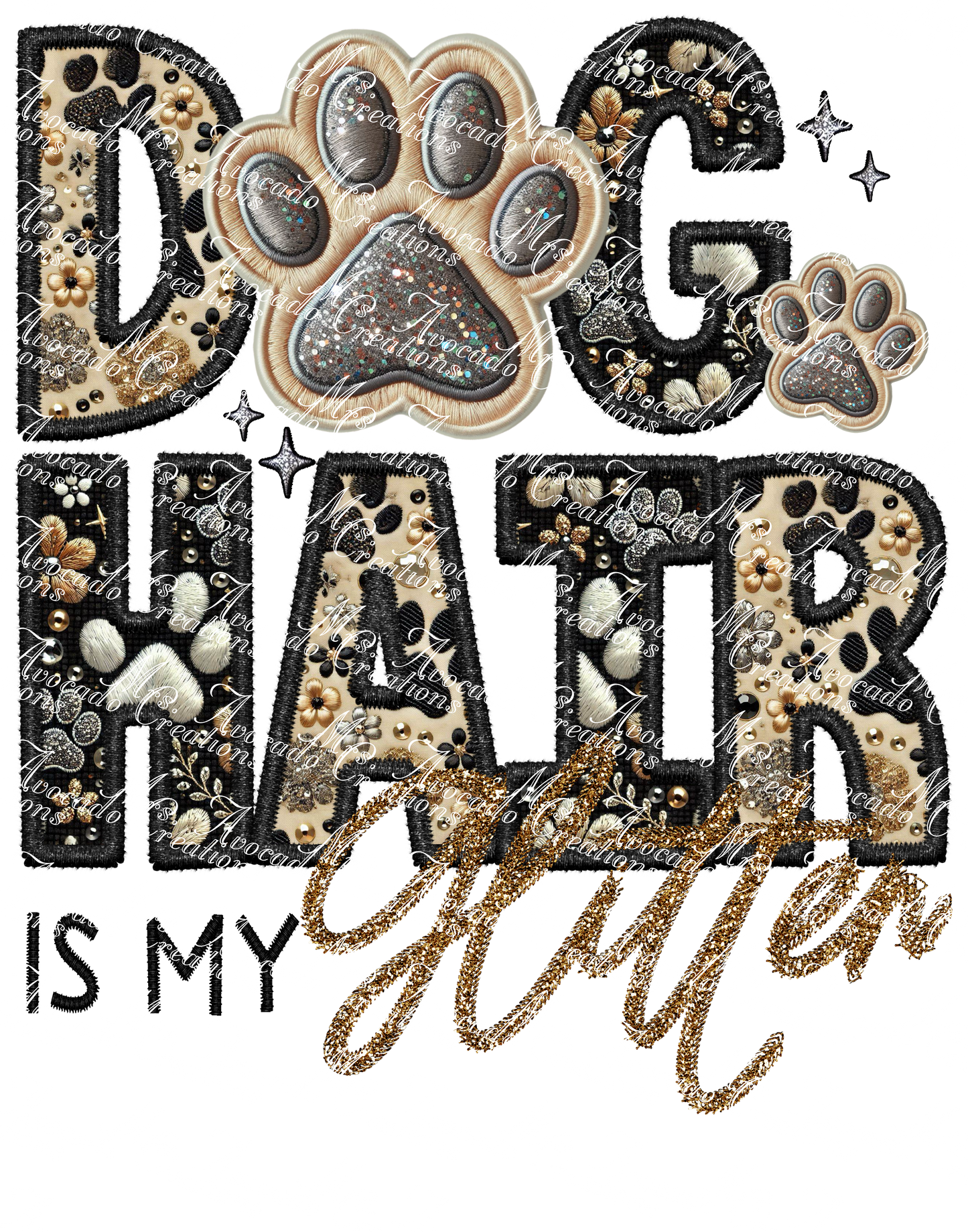Dog Hair is My Glitter Paw Print