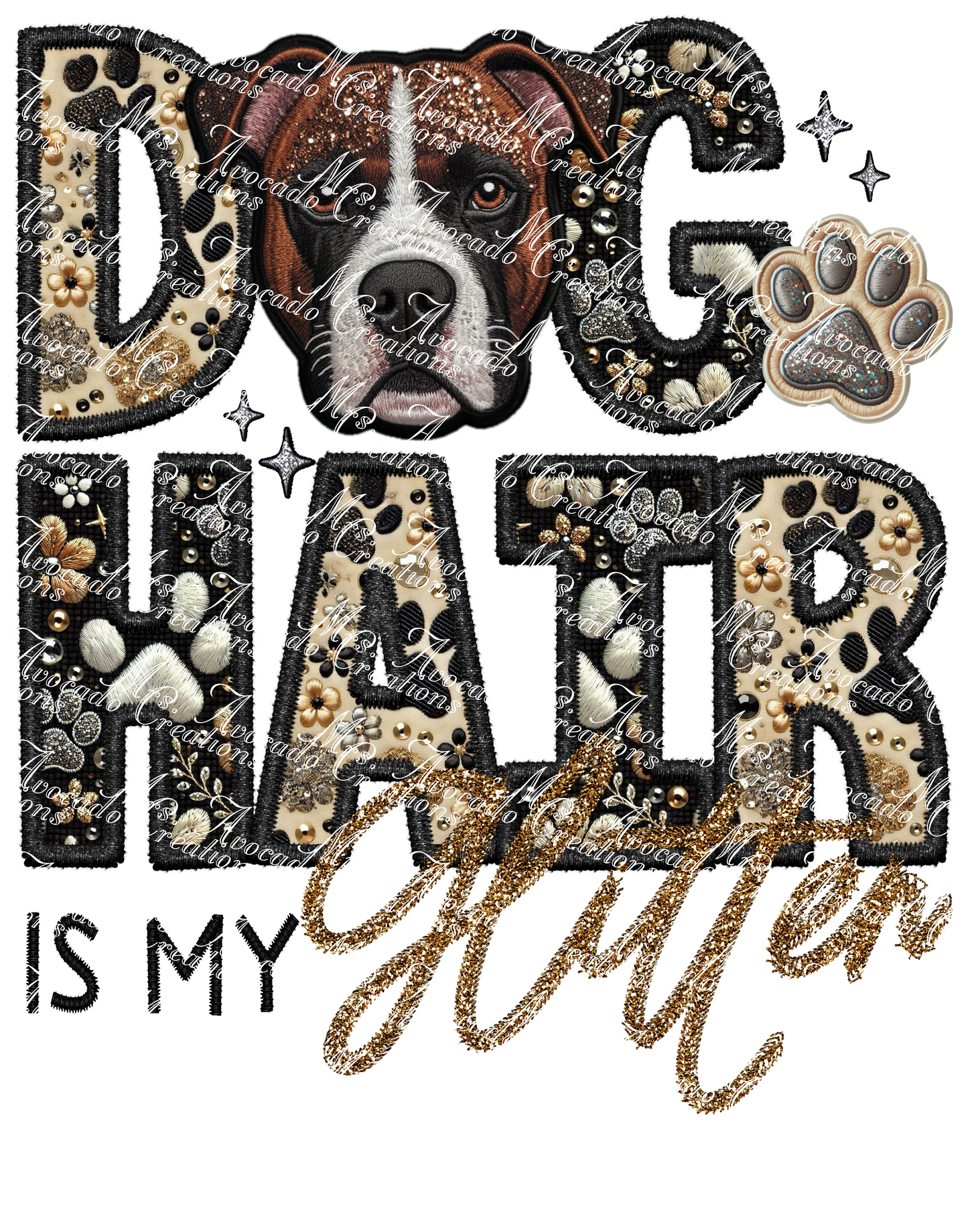 Dog Hair is My Glitter Pitbull (brown/white)