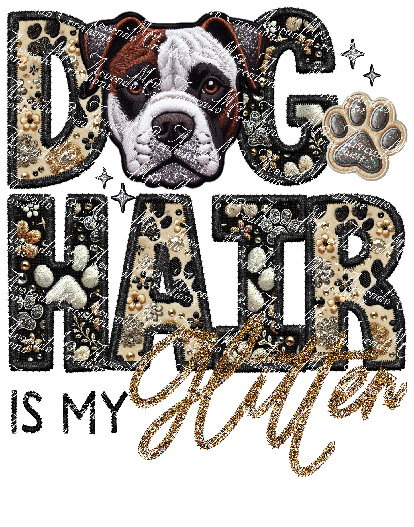 Dog Hair is My Glitter Pitbull (white/brown)