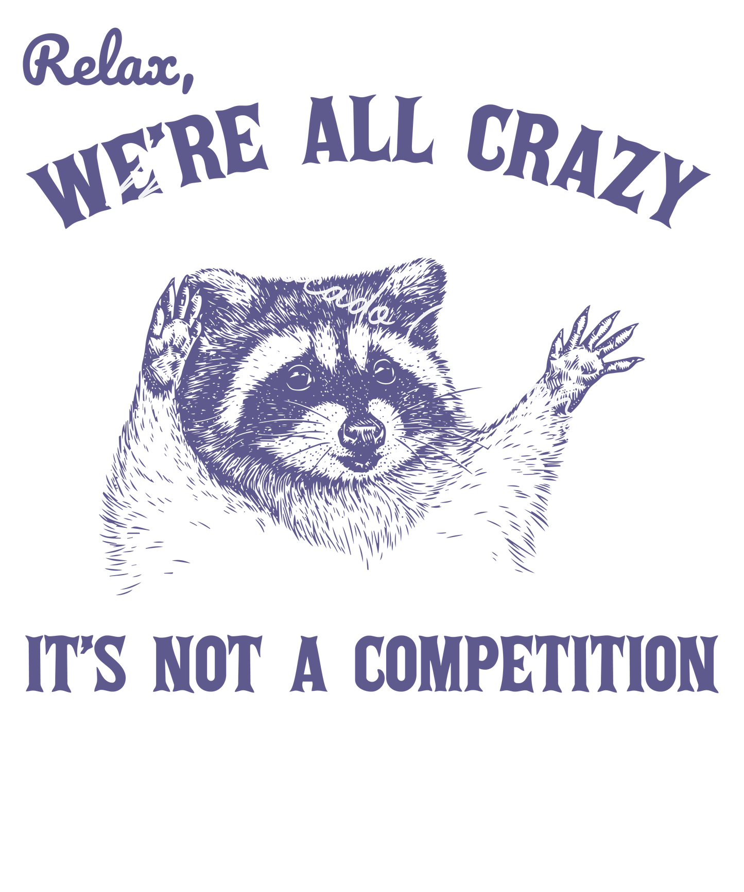 Relax, we're all crazy