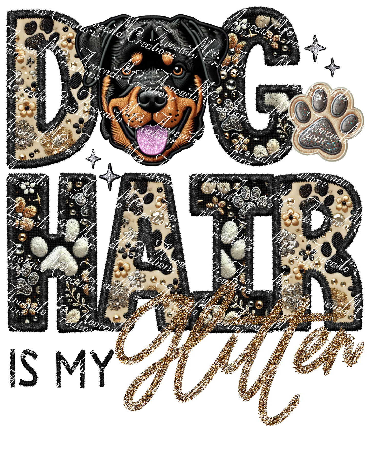Dog Hair is My Glitter Rottweiler