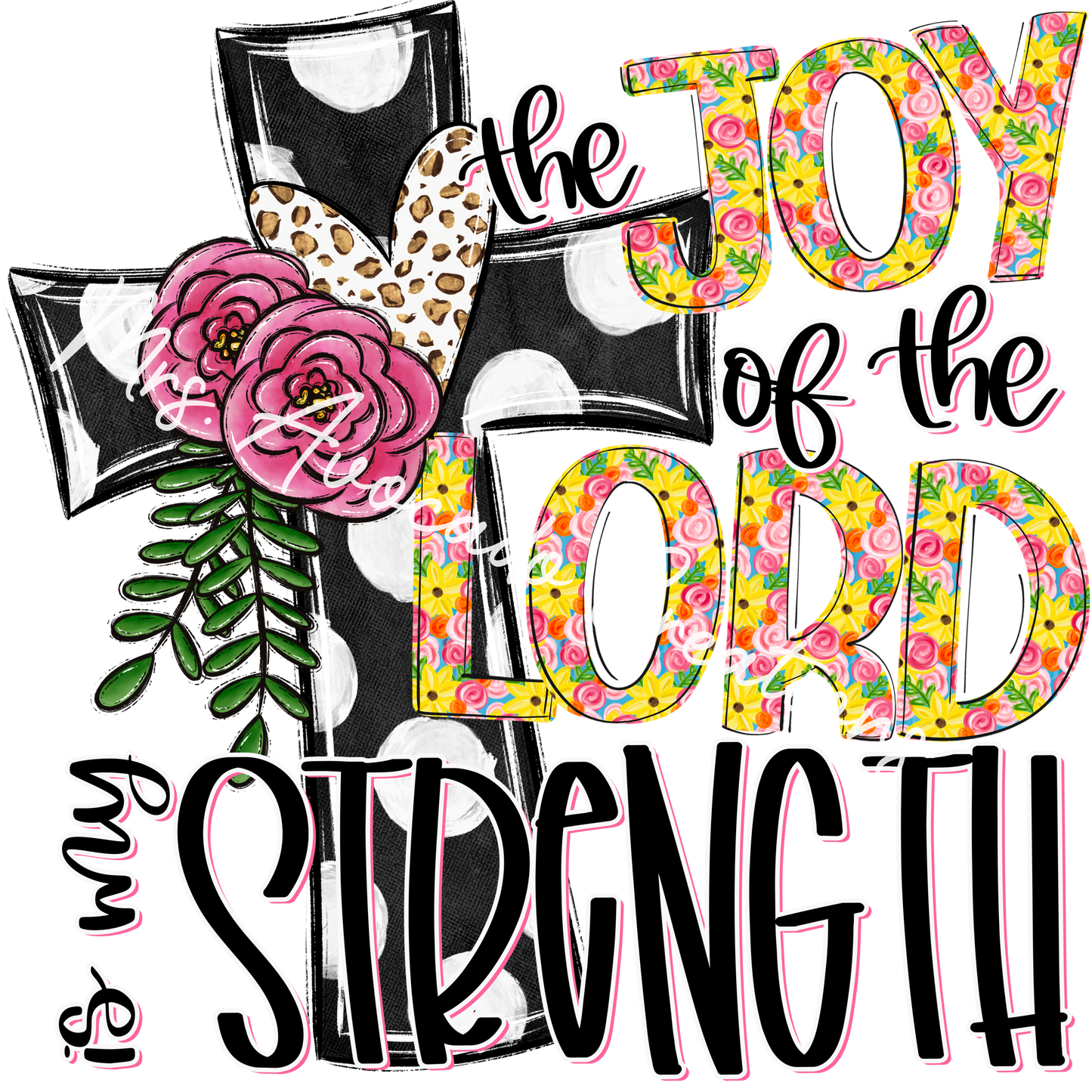 The Joy of the Lord is My Strength