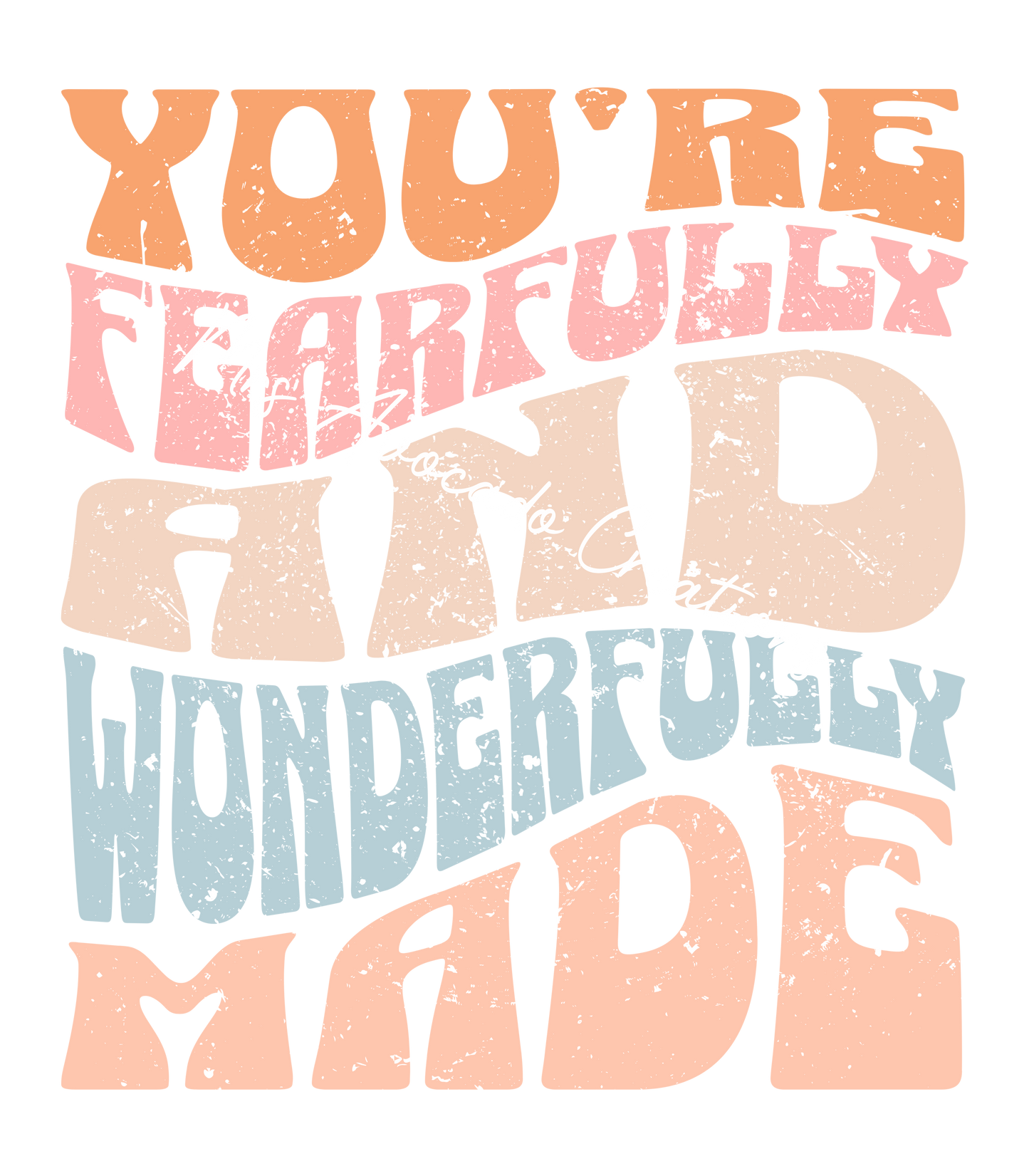 You're fearfully and wonderfully made