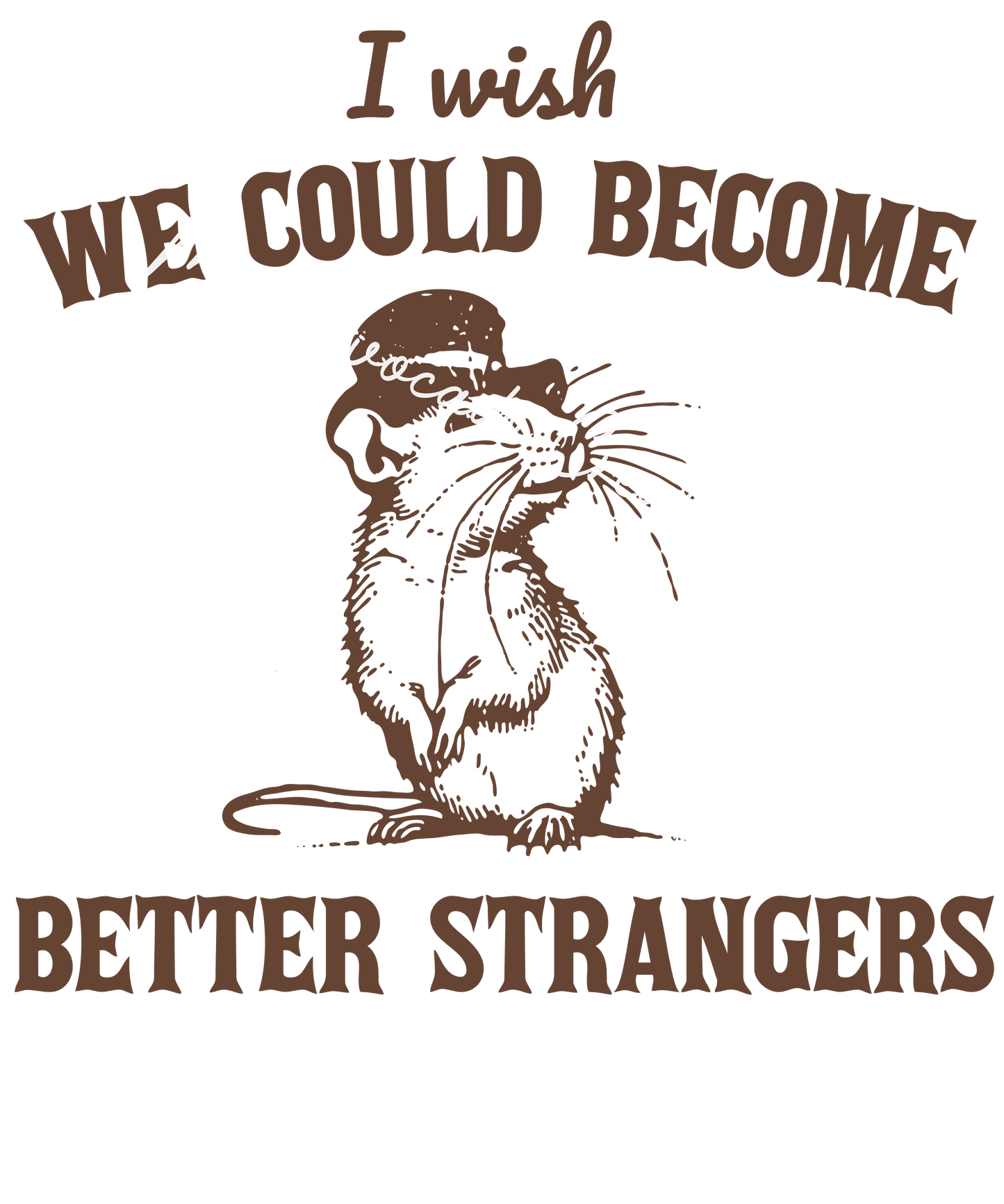 Better strangers