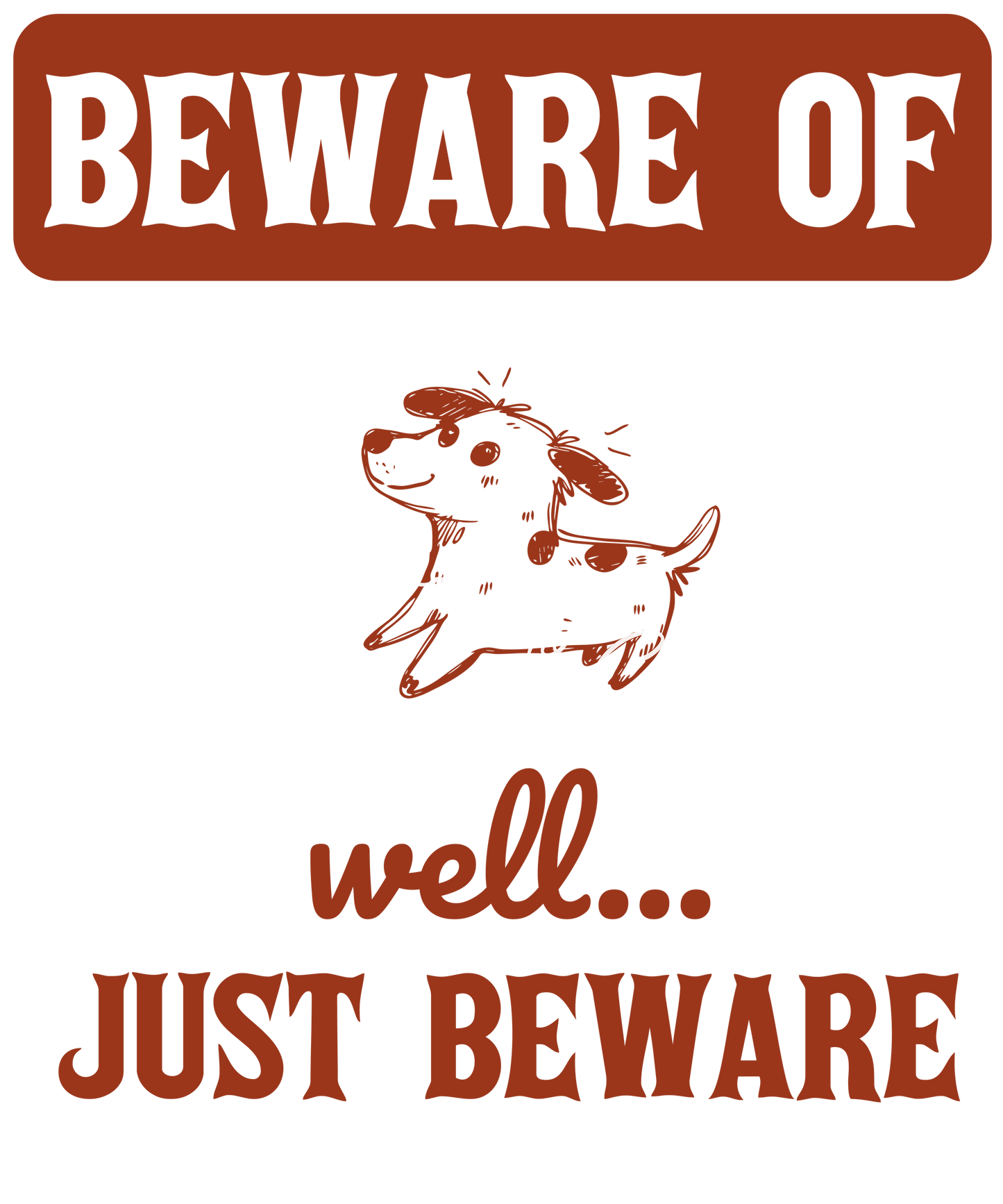 Beware of