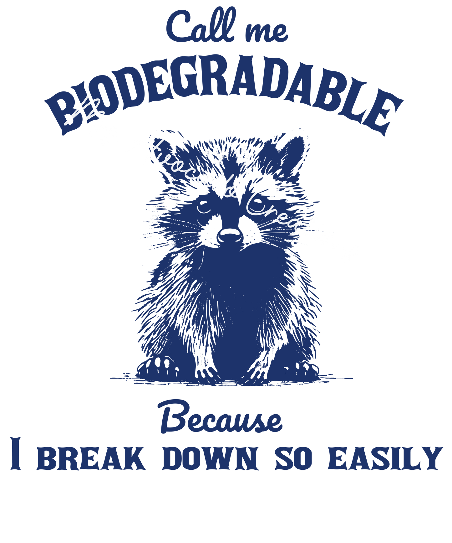 Call me biodegradable