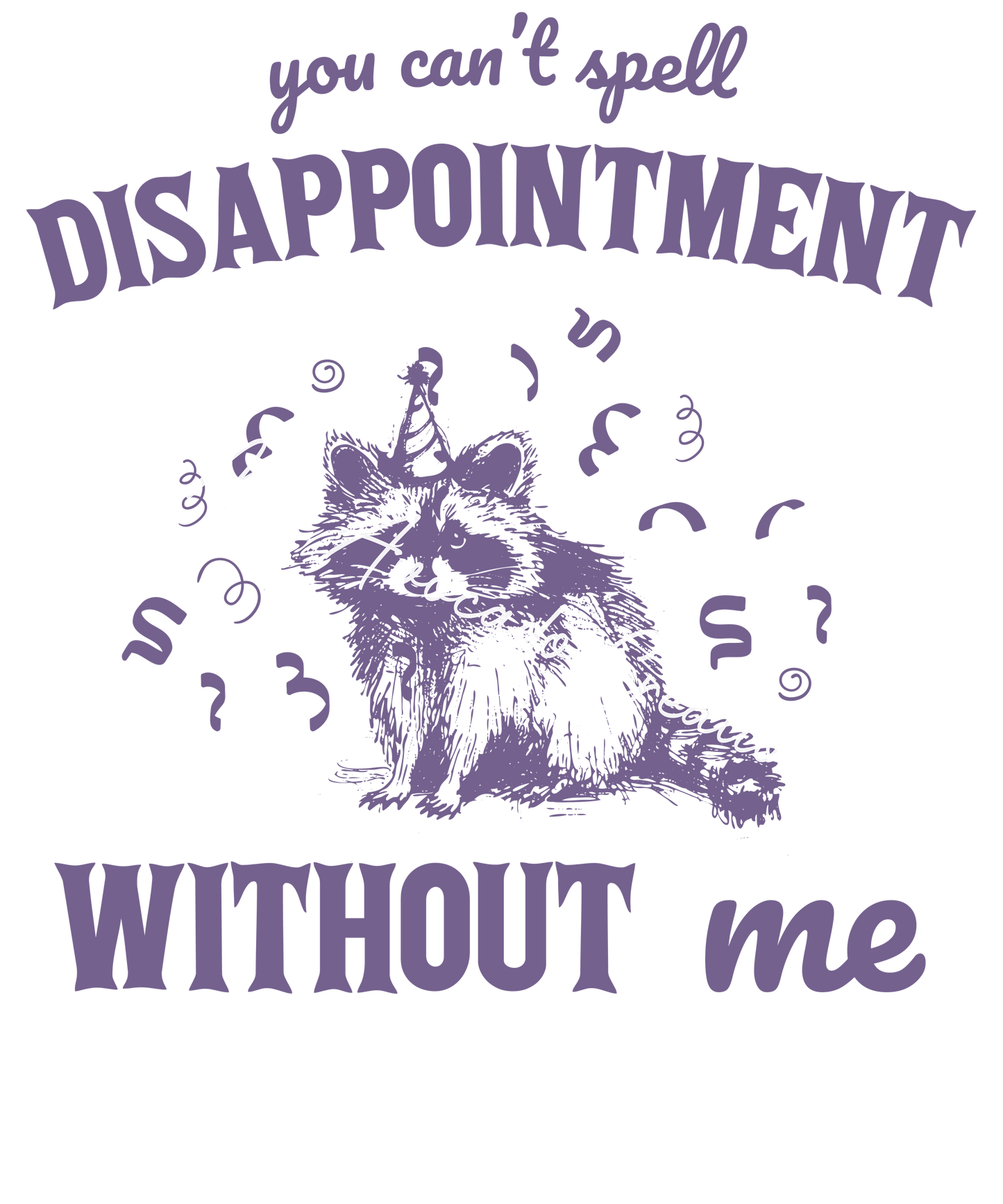 You can't spell disappointment