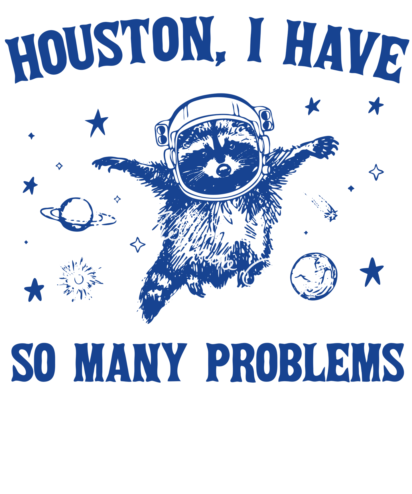 Houston, I have so many problems