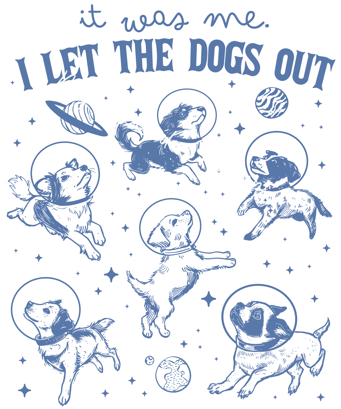 It was me, I let the dogs out