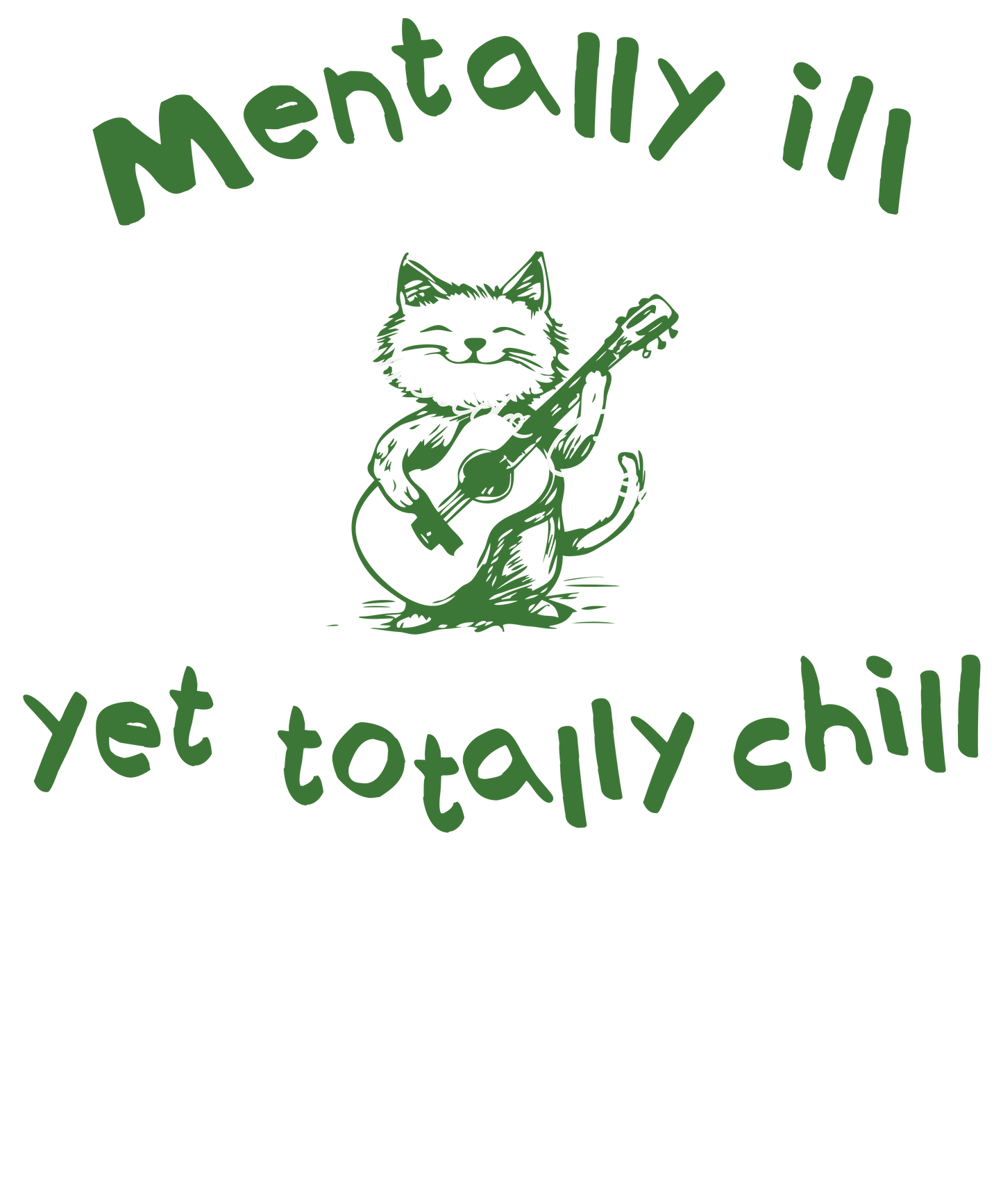 Mentally ill, totally chill