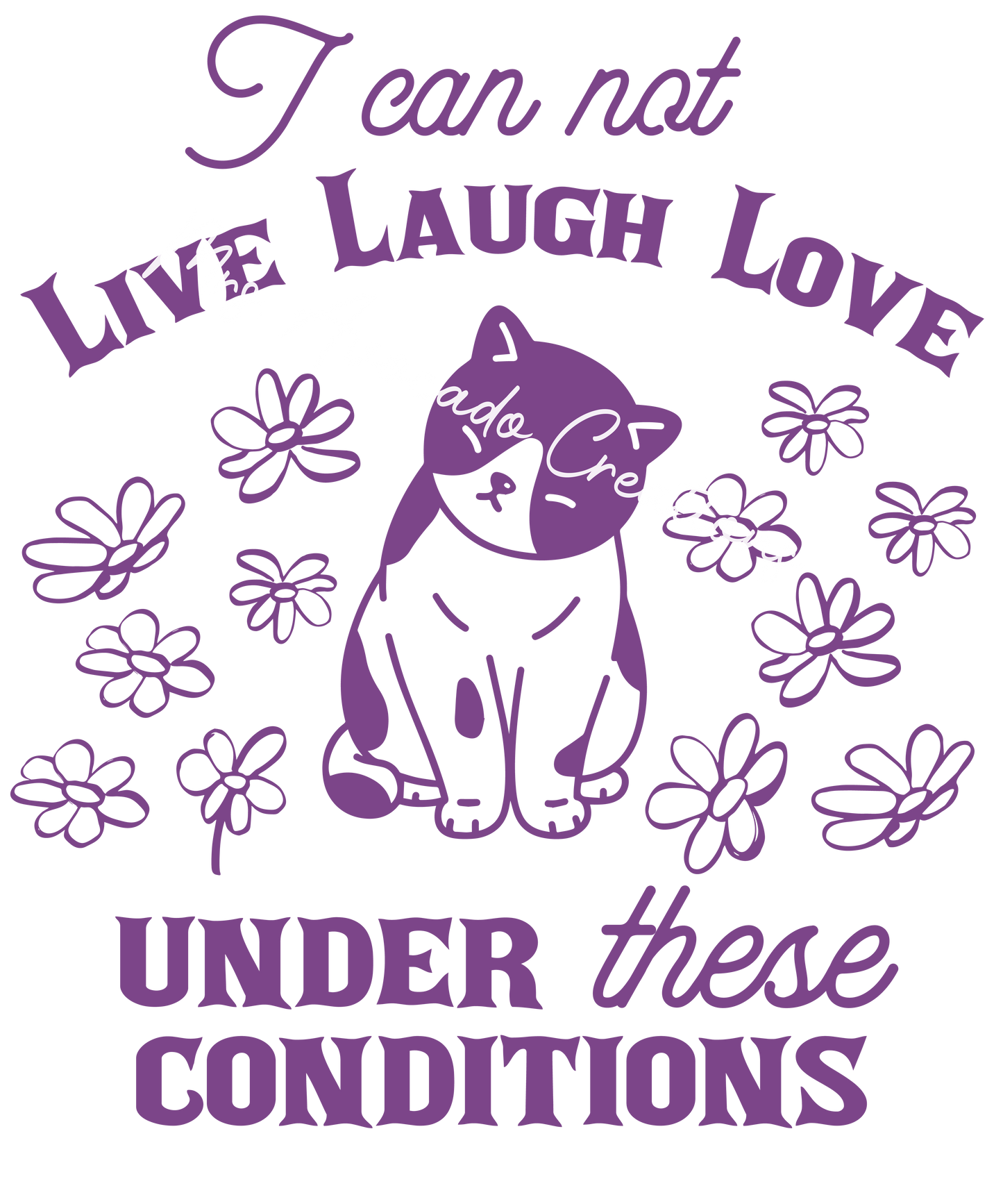 I can not live, laugh, love cat