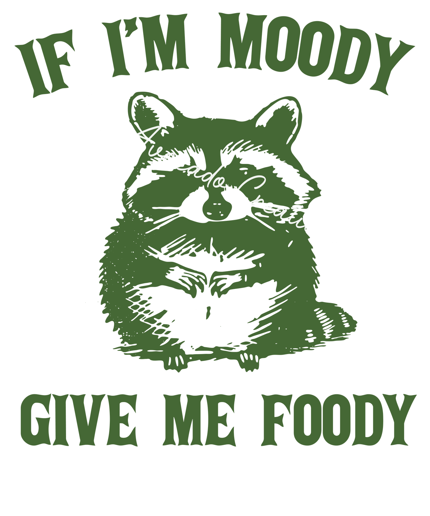 If I'm moody give me foody
