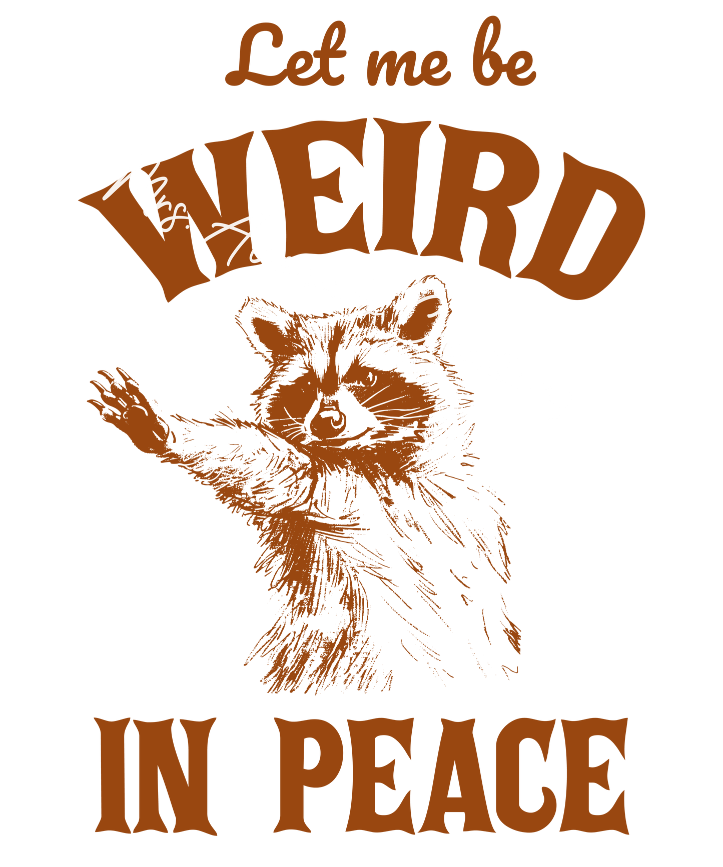 Let me be weird