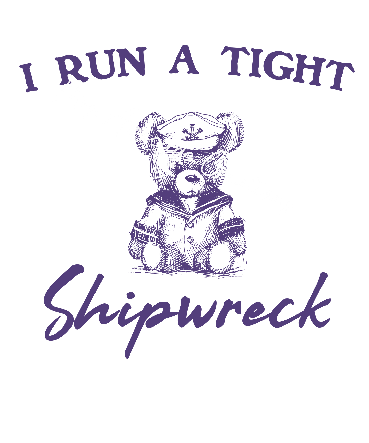 I run a tight shipwreck
