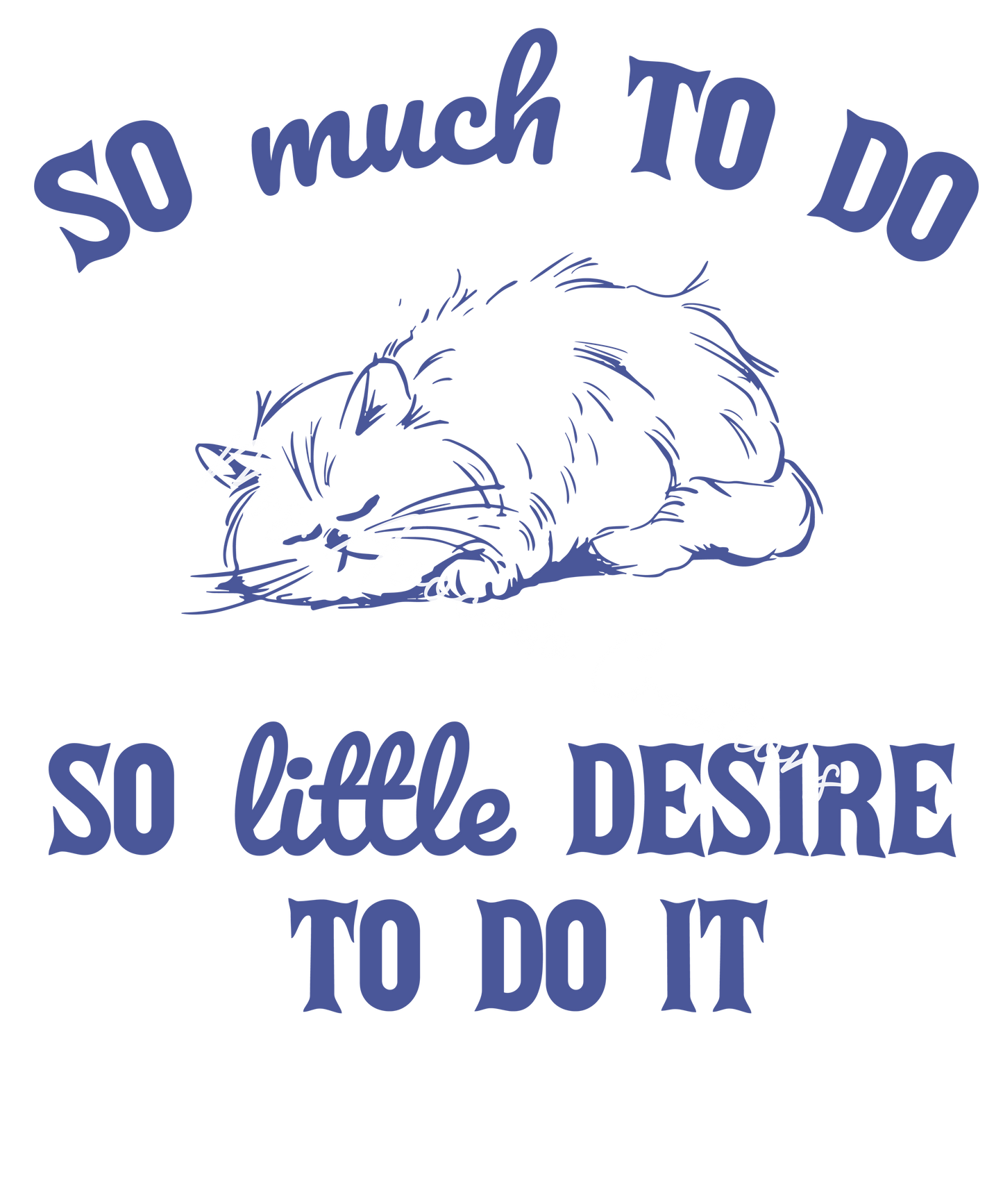 So much to do