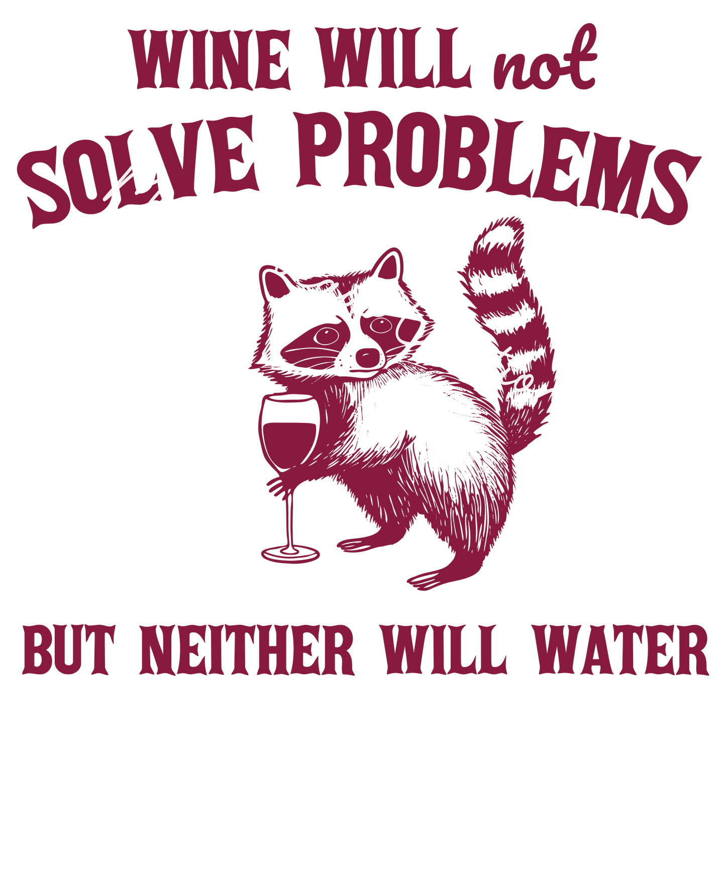 Wine will not solve problems