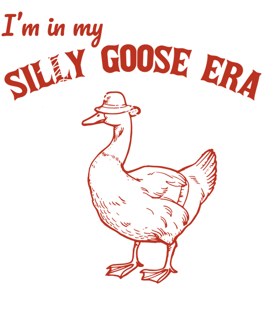 In my silly goose era