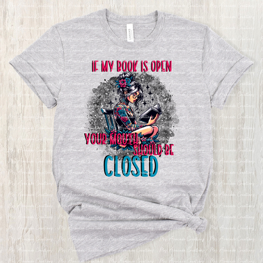 If my book is open, your mouth should be closed 5