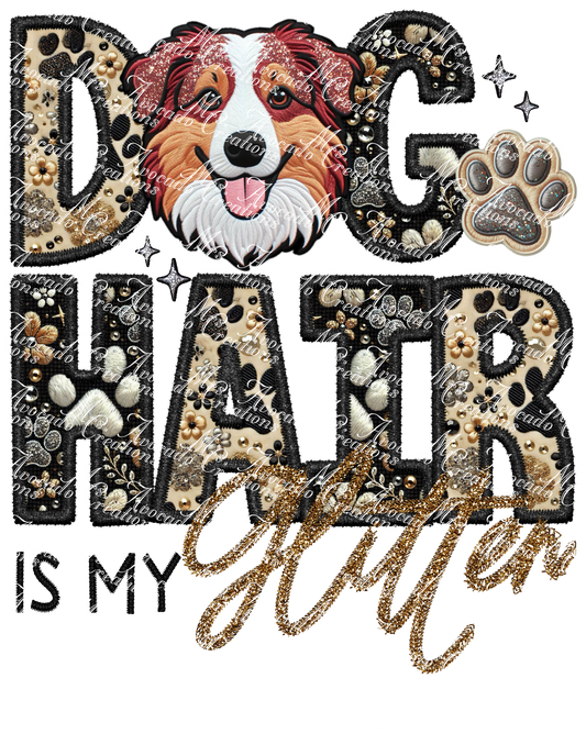Dog Hair is My Glitter Australian Shepherd Red