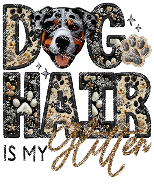 Dog Hair is My Glitter Catahoula Leopard