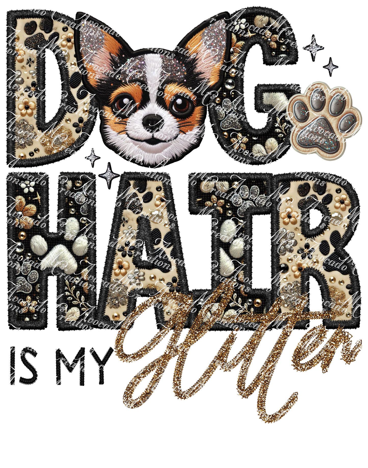 Dog Hair is My Glitter Chihuahua