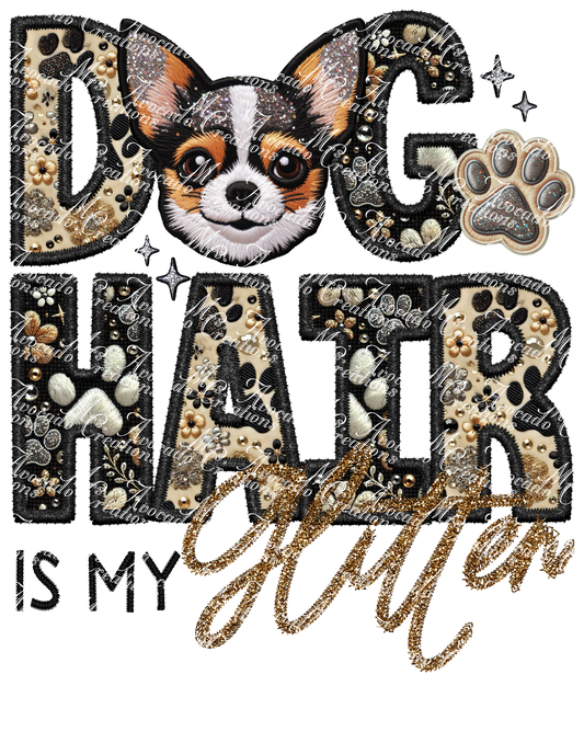 Dog Hair is My Glitter Chihuahua
