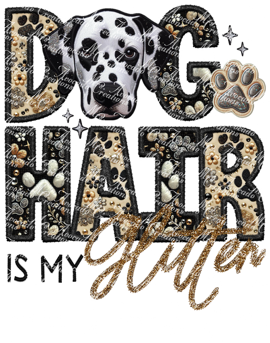 Dog Hair is My Glitter Dalmatian