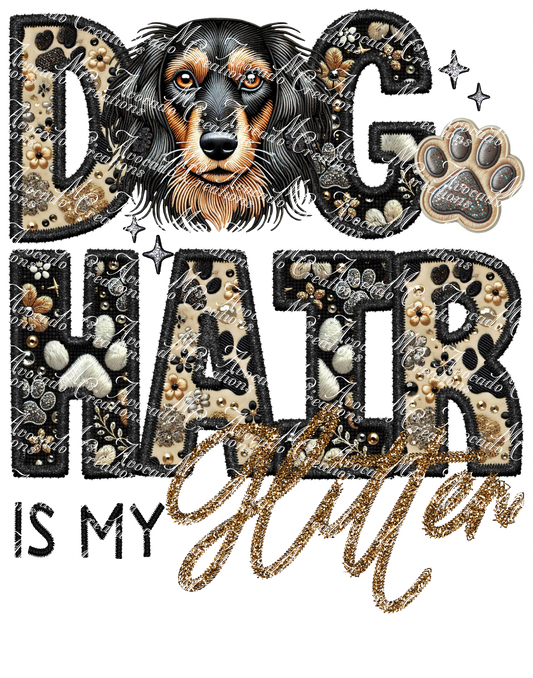 Dog Hair is My Glitter Daschund (long haired)