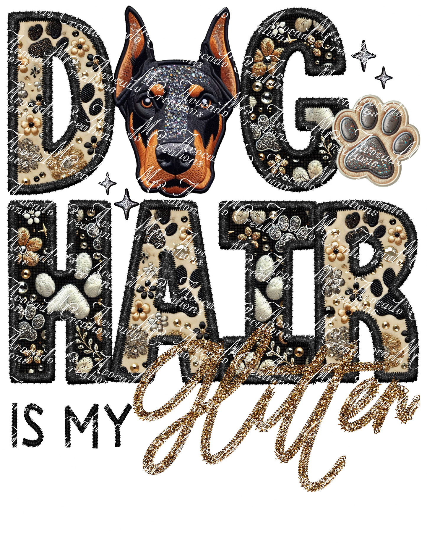 Dog Hair is My Glitter Doberman