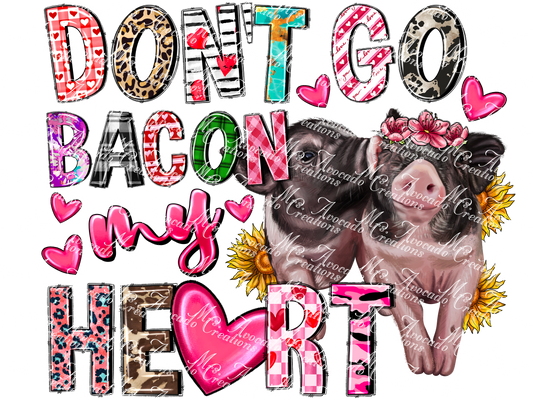 Don't Go Bacon My Heart