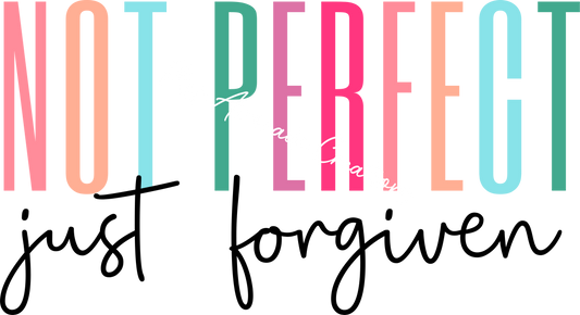 Not perfect just forgiven