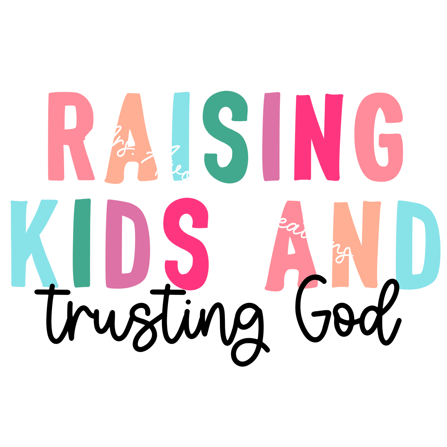 Raising kids and trusting God