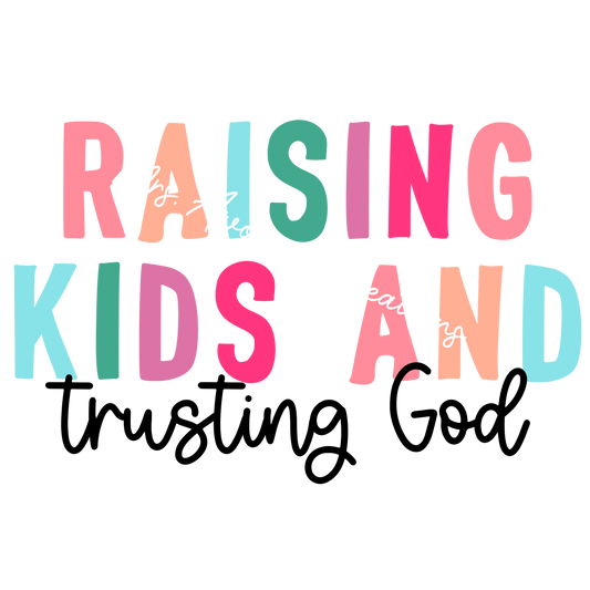 Raising kids and trusting God