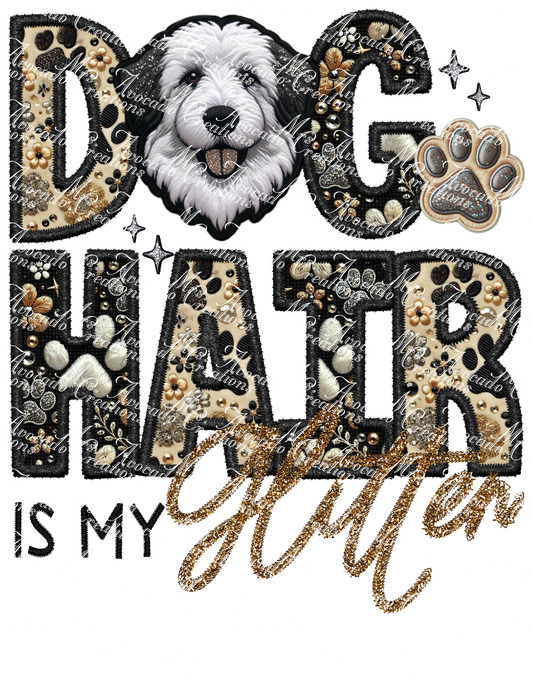 Dog Hair is My Glitter  English Sheepdog