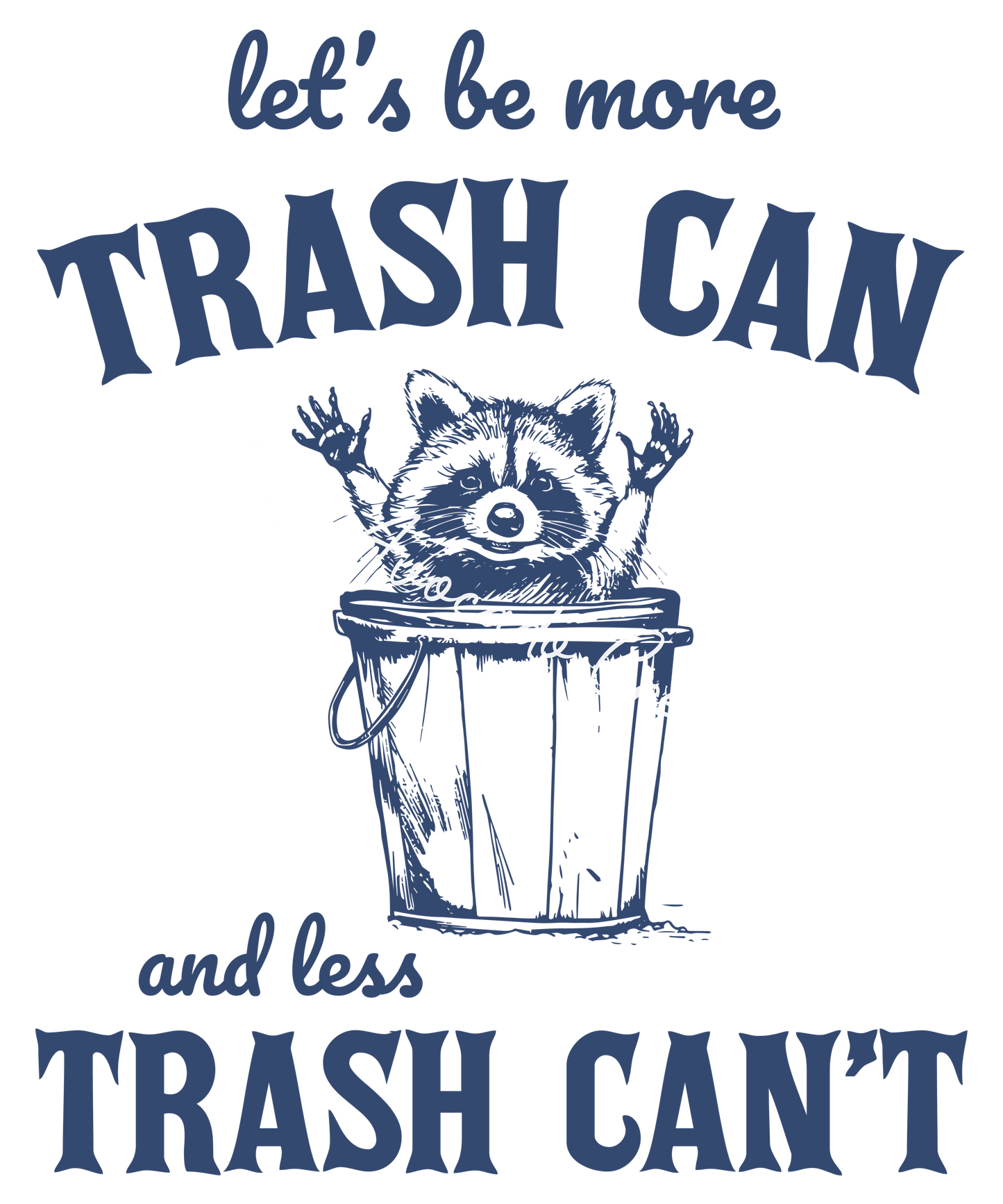 Let's be more trash can