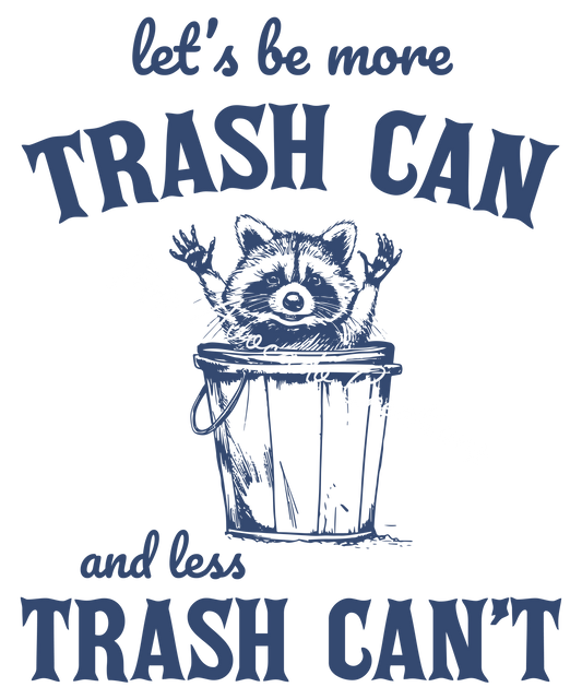 Let's be more trash can