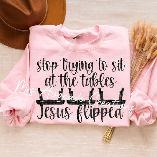 Stop trying to sit at the tables Jesus flipped