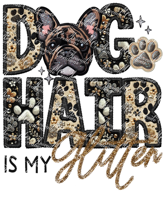 Dog Hair is My Glitter Frenchie (brindle)